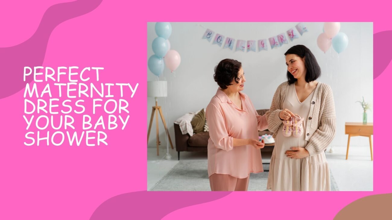 Perfect Maternity Dress for Your Baby Shower